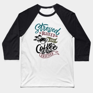 Stressed coffee obsessed slogan t-shirt on white Baseball T-Shirt